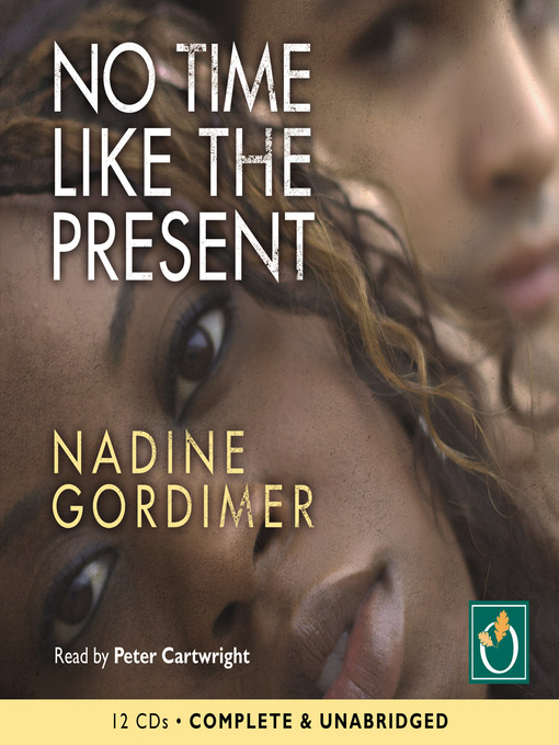 Title details for No Time Like the Present by Nadine Gordimer - Wait list